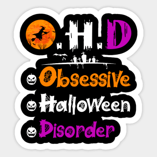 Funny O.H.D Obsessive Halloween Disorder Costume Gift Sticker